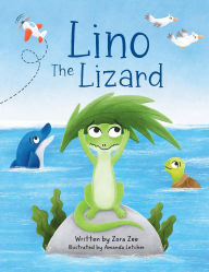 Title: Lino The Lizard, Author: Zora Zee