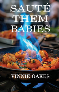 Free download pdf ebooks Saute Them Babies