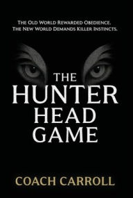 Download free ebooks ipod touch The Hunter Head Game 9798998614903 ePub English version by Coach Carroll