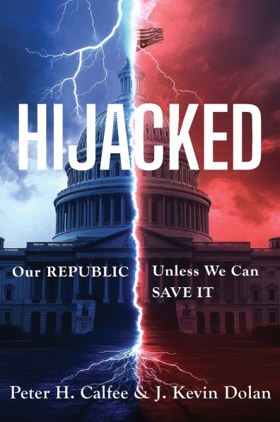HIJACKED: Our REPUBLIC, Unless We Can SAVE IT