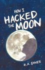 How I Hacked the Moon