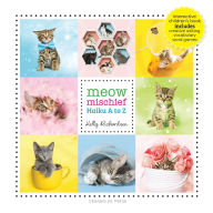 Title: Meow Mischief: Haiku A to Z, Author: Kelly Richardson