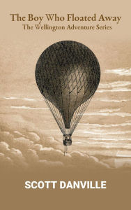 Title: The Boy Who Floated Away, Author: Scott Danville