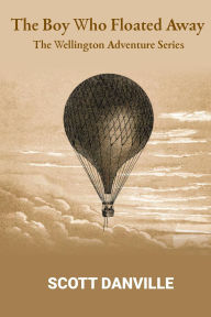 Title: The Boy Who Floated Away, Author: Scott Danville