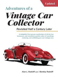Free books for iphone download Adventures of a Vintage Car Collector: Revisited Half a Century Later by Alan L Radcliff, J Bentley Radcliff (English literature)