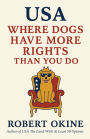 USA: Where Dogs Have More Rights Than You Do