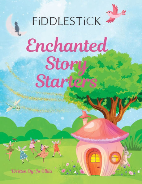 Fiddlestick Enchanted Story Starters: Read-Aloud Story Prompts for Imaginative Minds