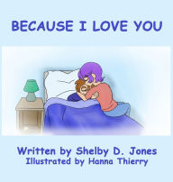 Title: Because I Love You, Author: Shelby D Jones