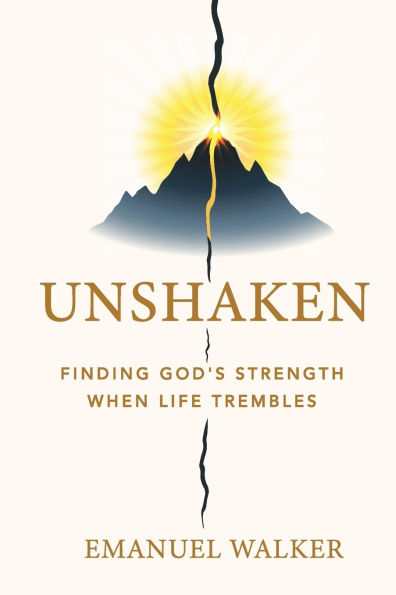 Unshaken: Finding God's Strength When Life Trembles