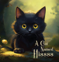 Title: A Cat Named Hissss, Author: Terry Armstrong