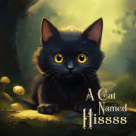 Title: A Cat Named Hissss, Author: Terry Armstrong
