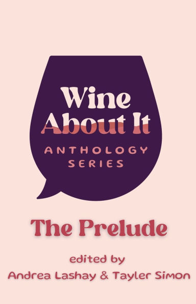 Wine About It: The Prelude