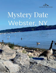 Title: Mystery Date Webster NY, Author: Crystal Statskey-Biichle