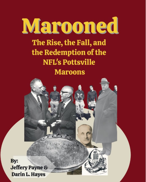 Marooned: The Rise, the Fall, and the Redemption of the NFL's Pottsville Maroons: