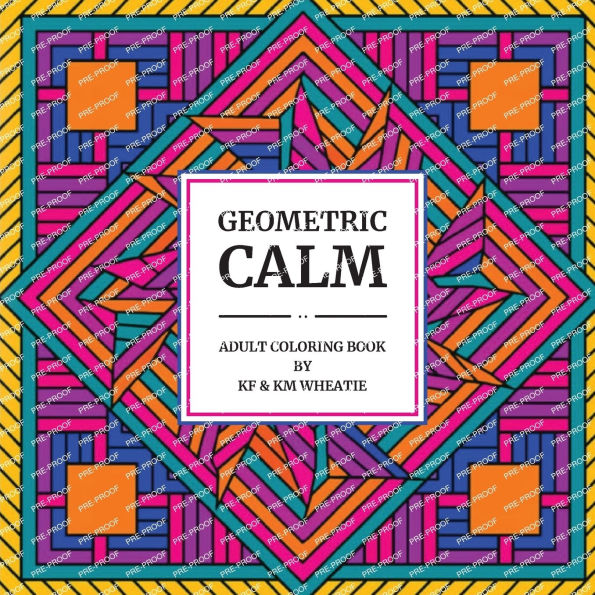 Geometric Calm: A uniquely shaped coloring book of Geometric patterns designed to Reduce Stress, Refocus, and Bring Back the Calm! For the Beginner to Seniors-All abilities!
