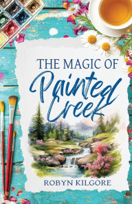 Free greek ebook downloads The Magic of Painted Creek (English Edition) 9798998709487 by Robyn Kilgore