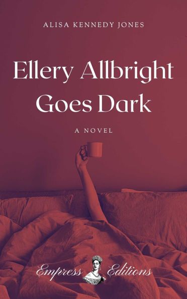 Ellery Allbright Goes Dark: A Novel