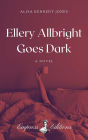 Ellery Allbright Goes Dark: A Novel