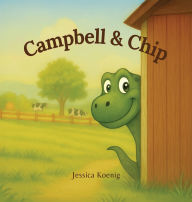 Title: Campbell & Chip, Author: Jessica Koenig