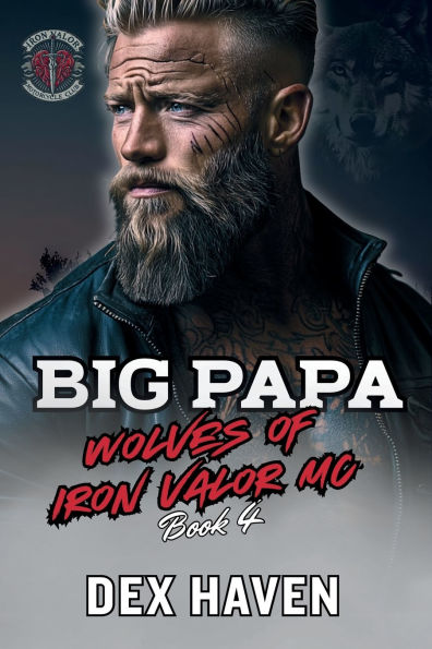 Big Papa: Wolves of Iron Valor MC Book 4