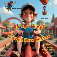 Free e textbook downloads Oh The Things I Would Have Missed in English by Duncan Butts
