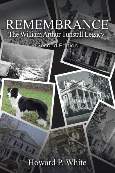 Remembrance: The William Arthur Tunstall Legacy Second Edition