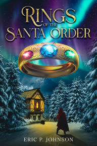 Title: RINGS OF THE SANTA ORDER, Author: Eric P. Johnson