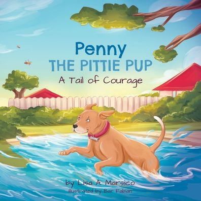 Penny the Pittie Pup: A Tail of Courage