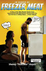In Search of FREEZER MEAT: A Story of the Male Mental Health Crisis Caused by Erectile Dysfunction and the Only True Cure No One is Talking About