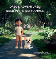 Title: Oreo Adventures: Oreo in the Orphanage, Author: Robin Gwin