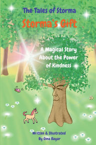 Title: Storma's Gift: A Magical Story About the Power of Kindness, Author: Gina Bayar
