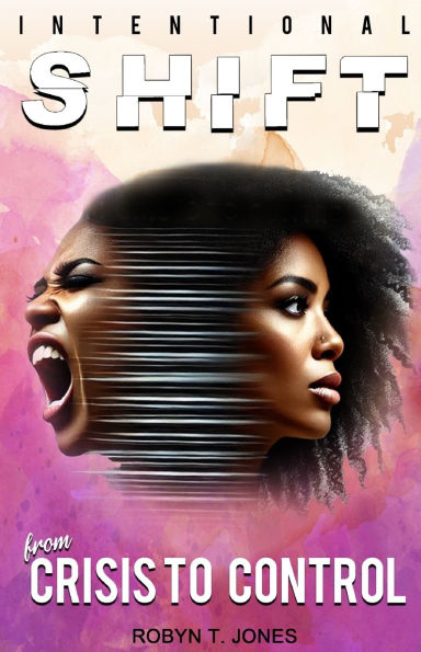 Intentional Shift: From Crisis to Control