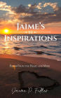Jaime's Inspirations: Poems from the Heart and Mind