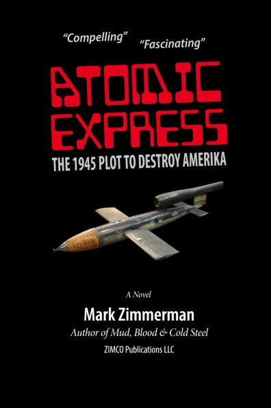 Atomic Express: The 1945 Plot To Destroy Amerika