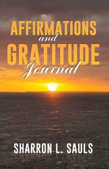 AFFIRMATIONS and GRATITUDE JOURNAL