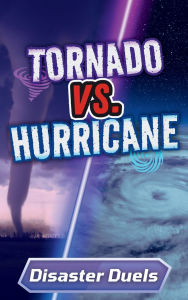 Title: Tornado vs. Hurricane: A Science Showdown for Kids, Author: Jeff Hodson