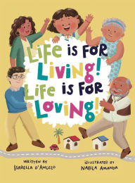 Title: Life is for Living! Life is for Loving!, Author: Isabella D'Angelo