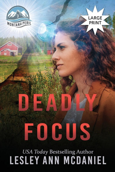 Deadly Focus: A Large-Print, Christian, Romantic-Suspense Novel