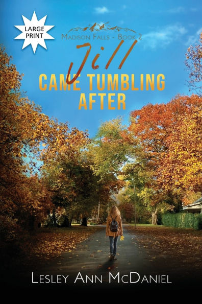 Jill Came Tumbling After: A Large-Print, Christian Romantic-Suspense Novel