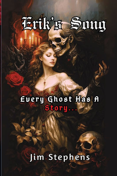 Erik's Song: Every Ghost Has A Story