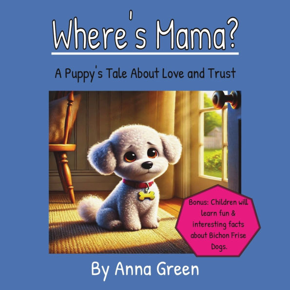 Where's Mama?: A Puppy's Tale About Love and Trust