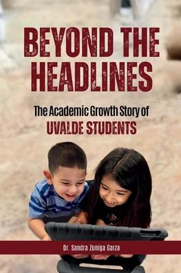 Beyond The Headlines: Academic Growth Story of Uvalde Students