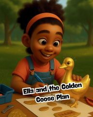 Title: Ella and the Golden Goose Plan, Author: Jerry Pierre