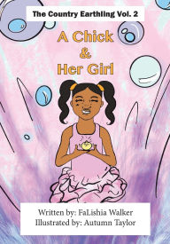 Title: A Chick and Her Girl, Author: Falishia Walker