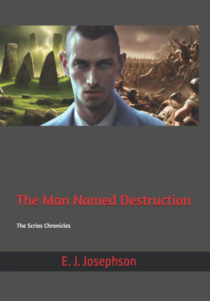 The Man Named Destruction: The Scrios Chronicles