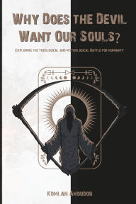 Title: Why Does the Devil Want Our Souls?, Author: Komlan Ahoudou