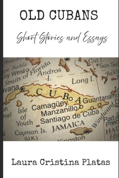Old Cubans: Stories and Essays