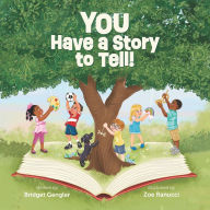 Title: You Have a Story to Tell!, Author: Zoe Ranucci