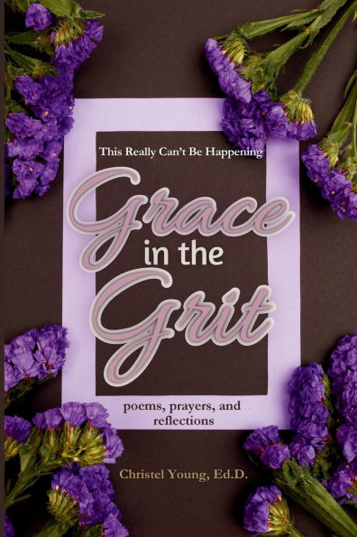 This Really Can't Be Happening: Grace in the Grit