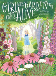 Title: The Girl Whose Garden Comes Alive, Author: Juliet Howard